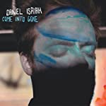 ISAIAH, DANIEL - COME INTO GONE