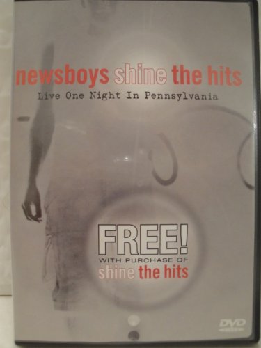 NEWSBOYS SHINE THE HITS - LIVE ONE NIGHT IN PENNSYLVANIA