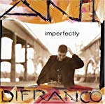 ANI DIFRANCO - DIFRANCO, ANI - IMPERFECTLY