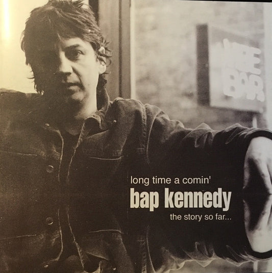 KENNEDY, BAP  - LONG TIME A COMIN': STORY SO FAR