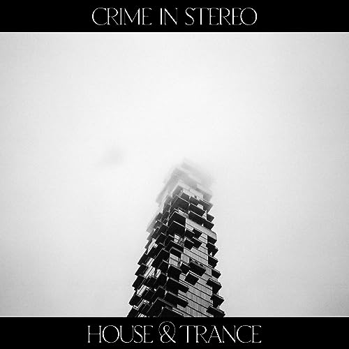 CRIME IN STEREO - HOUSE & TRANCE (VINYL)