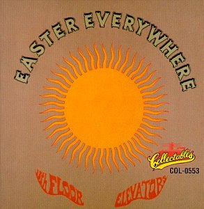 13TH FLOOR ELEVATORS - EASTER EVERYWHERE