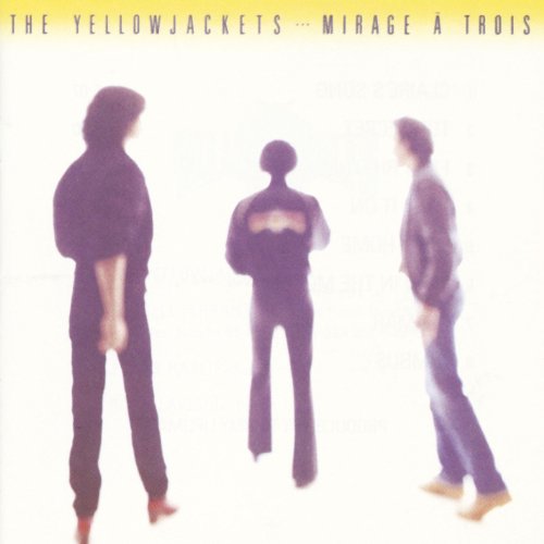 YELLOWJACKETS - MIRAGE A TROIS