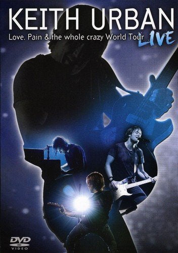 URBAN, KEITH - DVD-LOVE, PAIN & THE WHOLE CRAZY TOUR