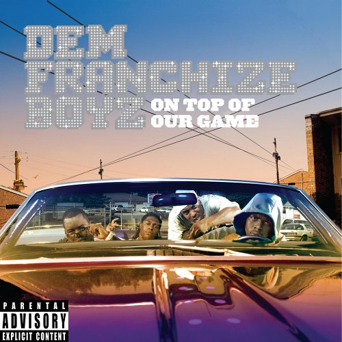 DEM FRANCHIZE BOYZ - ON TOP OF OUR GAME