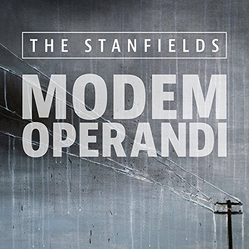 THE STANFIELDS - MODEM OPERANDI