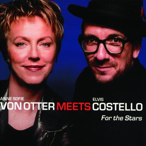 ELVIS COSTELLO - FOR THE STARS: VON OTTER MEETS COSTELLO