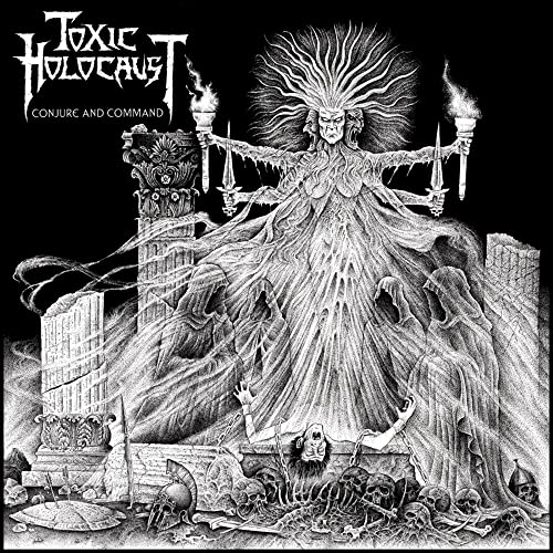 TOXIC HOLOCAUST - CONJURE AND COMMAND