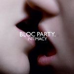 BLOC PARTY - INTIMACY