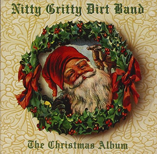 NITTY GRITTY DIRT BAND - CHRISTMAS ALBUM