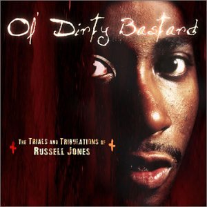 OL DIRTY BASTARD - TRIALS AND TRIBULATIONS OF RUS