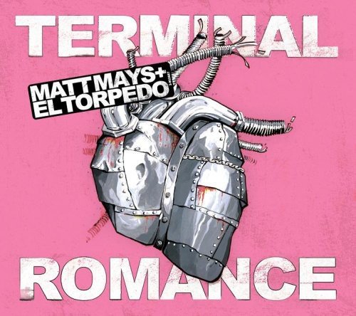 MAYS, MATT & EL TORPEDO - TERMINAL ROMANCE