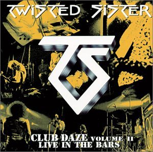 TWISTED SISTER - CLUB DAZE - VOLUME II