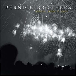 PERNICE BROTHERS - YOURS MINE & OURS