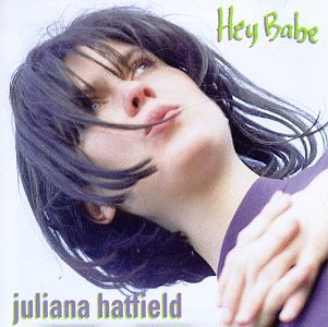 HATFIELD, JULIANA - HEY BABE