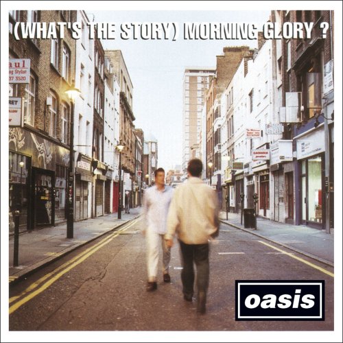 OASIS - WHAT'S THE STORY (MORNING GLOR