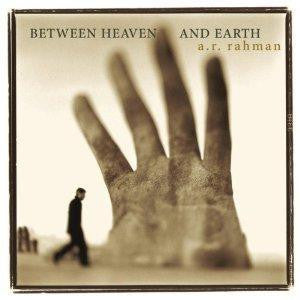 RAHMAN, A.R.  - BETWEEN HEAVEN & EARTH
