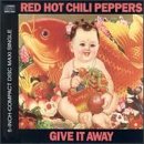 RED HOT CHILI PEPPERS - GIVE IT AWAY  / SEARCH & DESTROY