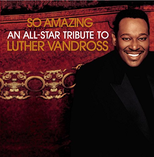 VANDROSS, LUTHER  - SO AMAZING: AN ALL STAR TRIBUTE TO LUTHER VANDROSS