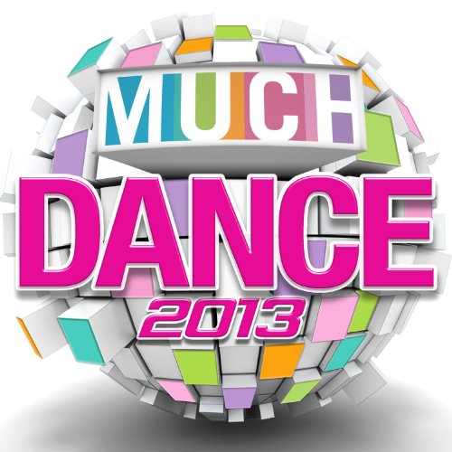 VARIOUS ARTISTS - MUCHDANCE 2013