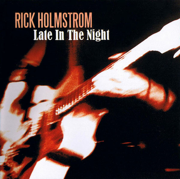 HOLMSTROM, RICK  - LATE IN TEH NIGHT