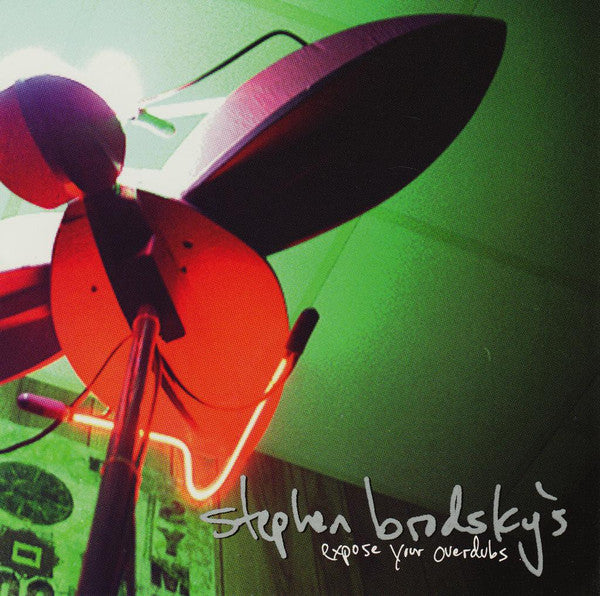 BRODSKY, STEPHEN  - EXPOSE YOUR OVERDUBS