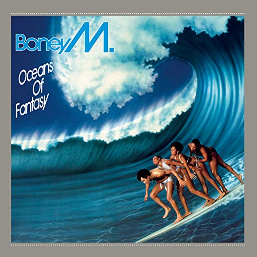 BONEY M  - OCEANS OF FANTASY (REMASTERED)