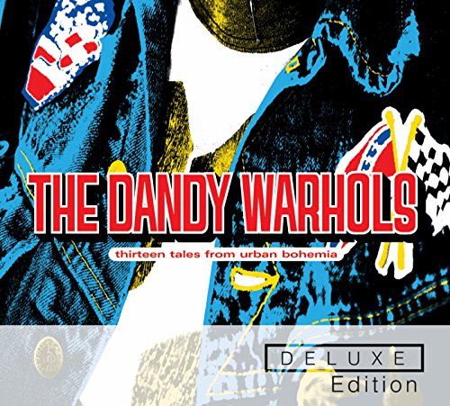 THE DANDY WARHOLS - THIRTEEN TALES FROM URBAN BOHEMIA (13TH ANNIVERSARY 2 CD DELUXE EDITION)