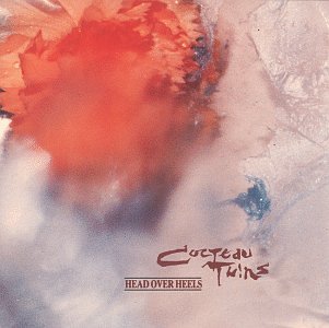 COCTEAU TWINS - HEAD OVER HEELS