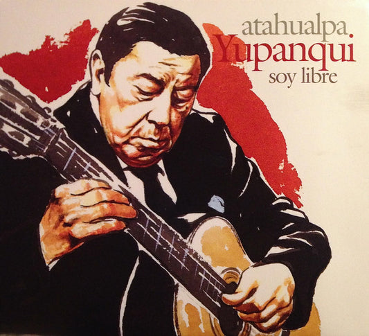 YUPANQUI, ATAHUALPA  - SOY LIBRE (ARGENTINA)