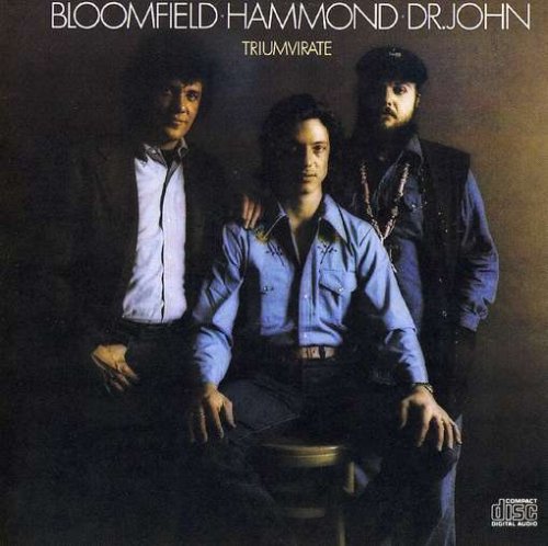 BLOOMFIELD/HAMMOND/DR. JOHN  - TRIUMVIRATE