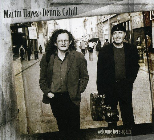 HAYES, MARTIN & DENNIS CAHILL  - WELCOME HERE AGAIN