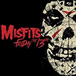 THE MISFITS - FRIDAY THE 13TH