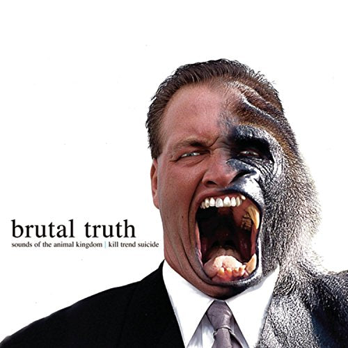 BRUTAL TRUTH - SOUNDS OF THE ANIMAL...