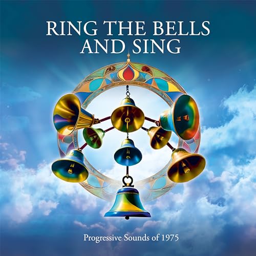 RING THE BELLS & SING: PROGESSIVE SOUNDS OF 1975 - RING THE BELLS & SING: PROGESSIVE SOUNDS OF 1975 / VARIOUS (CD)