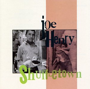 HENRY, JOE - SHUFFLETOWN