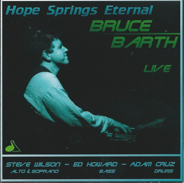 BARTH, BRUCE  - HOPE SPRINGS ETERNAL: LIVE