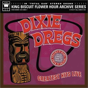 DIXIE DREGS - GREATEST HITS LIVE