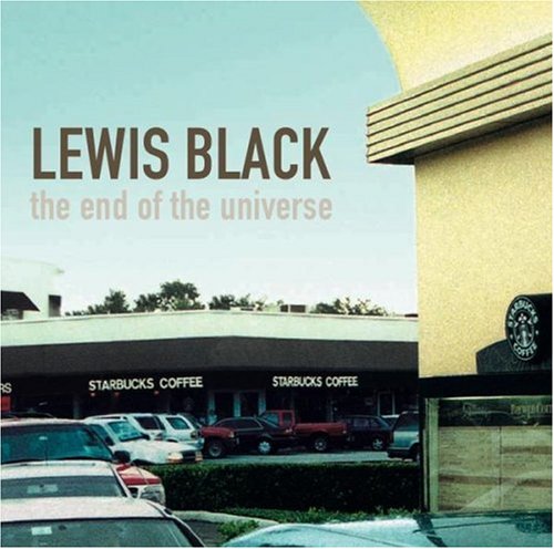 BLACK, LEWIS  - END OF THE UNIVERSE