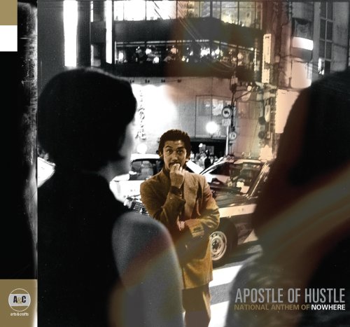 APOSTLE OF HUSTLE - NATIONAL ANTHEM OF NOWHERE