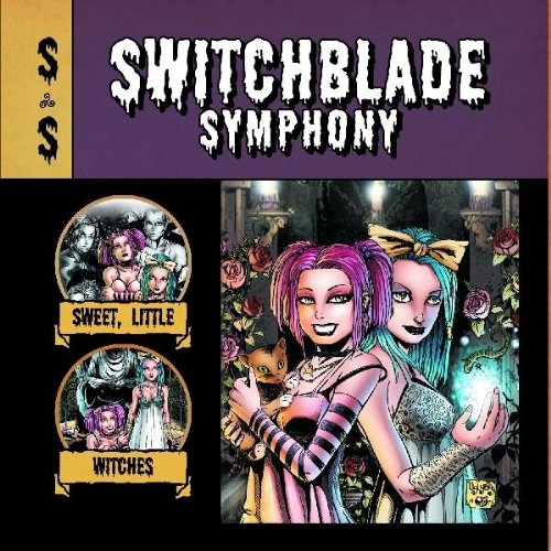 SWITCHBLADE SYMPHONY - SWEET LITTLE WITCHES