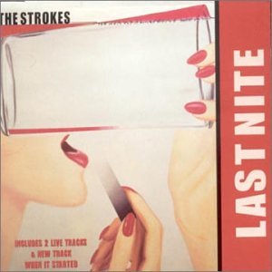 STROKES - LAST NITE