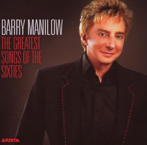 MANILOW,BARRY - GREATEST SONGS OF THE SIXTIES