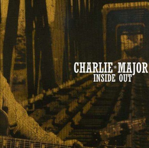 MAJOR, CHARLIE - INSIDE OUT