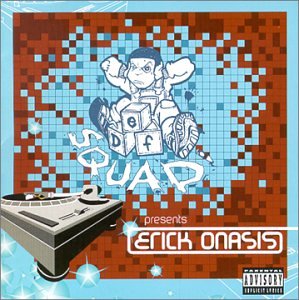 DEF SQUAD - PRESENTS ERICK ONASIS