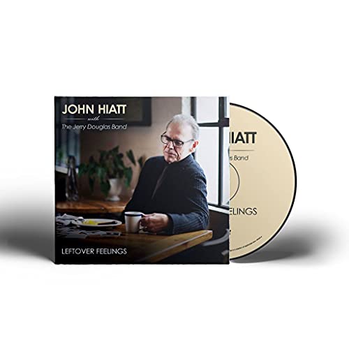 HIATT,JOHN WITH THE JERRY DOUGLAS BAND - LEFTOVER FEELINGS (CD)