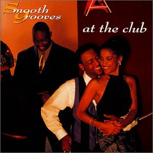 VARIOUS  - SMOOTH GROOVES: AT THE CLUB