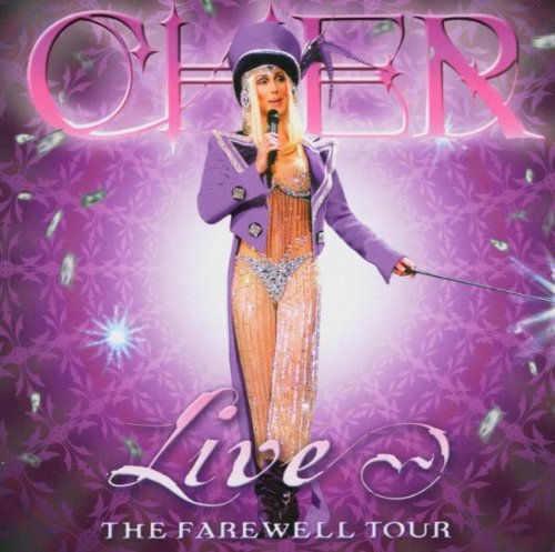 CHER - LIVE - FAREWELL TOUR