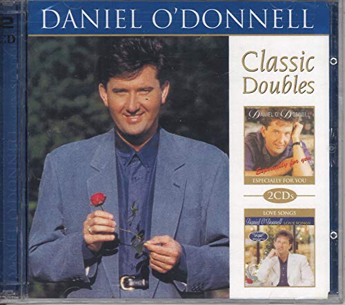 O'DONNELL, DANIEL - CLASSIC DOUBLES: ESPECIALLY FOR YOU/LOVE