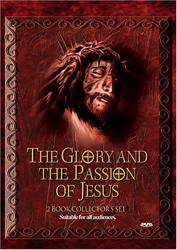 THE GLORY AND THE PASSION OF JESUS